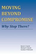 Moving Beyond Compromise: Why Stop There? (en Inglés)