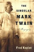 The Singular Mark Twain: A Biography (en Inglés)