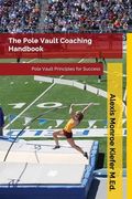 The Pole Vault Coaching Handbook (en Inglés)