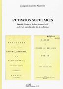 Retratos Seculares. David Hume y John Stuart Mill Sobre el Significado de la Religión