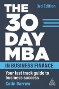 The 30 day mba in Business Finance: Your Fast Track Guide to Business Success (en Inglés)