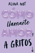 Como Llamarte Amor 1: A Gritos