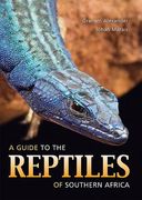A Guide to the Reptiles of Southern Africa (en Inglés)