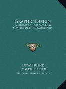 graphic design: a library of old and new masters in the graphic arts (en Inglés)
