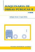 maquinaria de obras públicas ii : máquinas y equipos