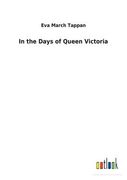In the Days of Queen Victoria (en Inglés)