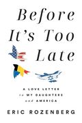 Before It's Too Late: A Love Letter to My Daughters and America (en Inglés)