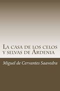 La Casa de los Celos y Selvas de Ardenia