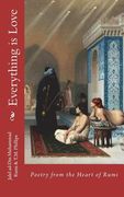 Everything is Love: Poetry from the Heart of Rumi