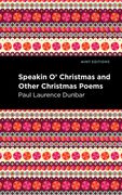Speakin O' Christmas and Other Christmas Poems (en Inglés)