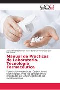 Manual de Practicas de Laboratorio. Tecnología Farmacéutica