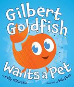 Gilbert Goldfish Wants a pet (en Inglés)