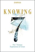 Knowing: The 7 Human Expressions of Grace (The Self-Realization Series, 3) (en Inglés)