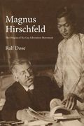 Magnus Hirschfeld: The Origins of the gay Liberation Movement (en Inglés)