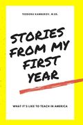 Stories From My First Year: What It's Like to Teach in America (en Inglés)