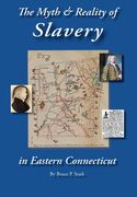 The Myth and Reality of Slavery in Eastern Connecticut: The Brownes of Salem and Absentee Land Ownership (en Inglés)