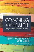 Coaching for Health: Why it works and how to do it (UK Higher Education Humanities & Social Sciences Counselling)