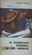 El caudillaje criminal en Sud America