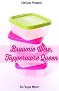 Brownie Wise, Tupperware Queen: A Biography (en Inglés)