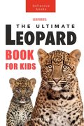 Leopards: The Ultimate Leopard Book for Kids: 100+ Amazing Leopard Facts, Photos, Quiz and More (en Inglés)