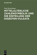 Mittelalterliche Zahlensymbolik und die Einteilung der Digesten-Vulgata (en Alemán)