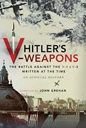 Hitler's V-Weapons: The Battle Against the V-1 and V-2 in WWII (en Inglés)