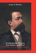 Confederate Patriot, Journalist, and Poet: The Multifaceted Life of José Agustín Quintero (en Inglés)