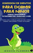 Colección de Cuentos Para Dormir Para Niños: Magos, Dinosaurios, Extraterrestres, Dragones y Más: Cuentos Cortos y Meditación Guiada Para Niños e.   Y Vínculos con los Padres