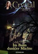 Crystal - Geboren aus Dunkel und Licht: Band 1: Im Bann Dunkler Mächte (in German)