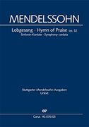 Felix Mendelssohn Bartholdy Lobgesang op. 52 Sinfonie-Kantate (Nach Worten der Heiligen Schrift für Soli, Chor und Orchester)