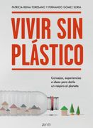 Vivir sin Plástico: Consejos, Experiencias e Ideas Para Darle un Respiro al Planeta (Zenith Green)