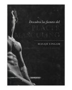 Descubra las Fuentes del Placer Masculino - Masaje Lingam (in Spanish)