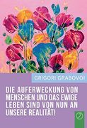 "Die Auferweckung Von Menschen Und Das Ewige Leben Sind Von Nun an Unsere Realitat!" (German Edition) (Middle High German Edition)