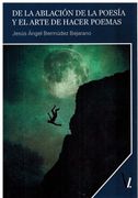De la Ablacion de la Poesia y el Arte de Hacer Poemas (in Spanish)