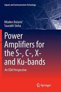 Power Amplifiers for the S-, C-, X- And Ku-Bands: An Eda Perspective (en Inglés)