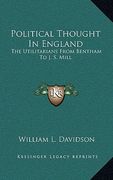 political thought in england: the utilitarians from bentham to j. s. mill (en Inglés)