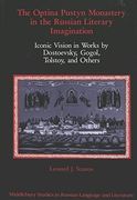 The Optina Pustyn Monastery in the Russian Literary Imagination: Iconic Vision in Works by Dostoevsky, Gogol, Tolstoy, and Others (Middlebury Studies in Russian Language and Literature)