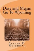 Dave and Megan Go To Wyoming (en Inglés)