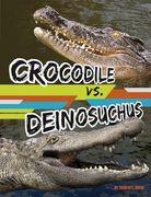Crocodile vs. Deinosuchus (Beastly Battles) (en Inglés)