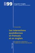 Les Interactions Quotidiennes En Français Et En Anglais: de l'Approche Comparative À l'Analyse Des Situations Interculturelles (en Francés)