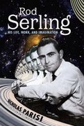 Rod Serling: His Life, Work, and Imagination (en Inglés)
