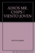 Adios mr. Chips! Viento Joven - James Hilton - Zig-Zag