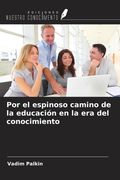 Por el espinoso camino de la educación en la era del conocimiento (in Spanish)