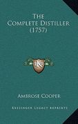 the complete distiller (1757) (en Inglés)