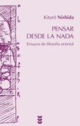 Pensar Desde la Nada: Ensayos de Filosofía Oriental