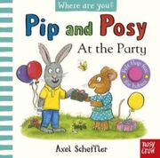Pip and Posy at the Party