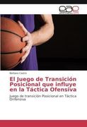 El Juego de Transición Posicional que influye en la Táctica Ofensiva