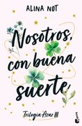 Nosotros, con buena suerte. Trilogía Azar, 3