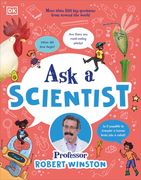 Ask a Scientist. More Than 100 Big Questions from Around the World