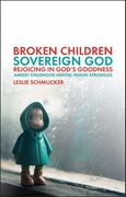Broken Children, Sovereign God: Rejoicing in God's Goodness Amidst Childhood Mental Health Struggles (en Inglés)